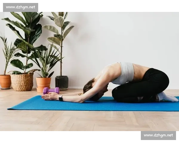 柔韧训练提升身体灵活性与协调性的方法与技巧分析